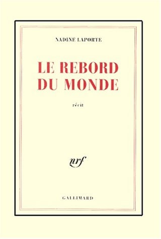 LE REBORD DU MONDE, de Nadine Laporte | portada del libro