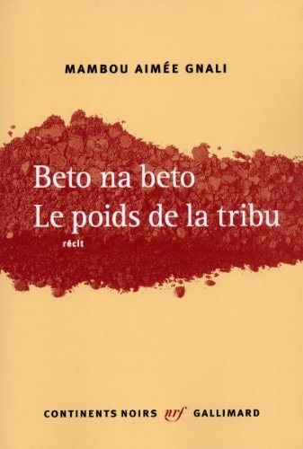 BETO NA BETO LE POIDS DE LA TRIBU, de Mambou Aimée Gnali | portada del libro