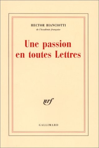 UNE PASSION EN TOUTES LETTRES, de Héctor Bianciotti | portada del libro