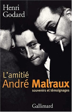 L'AMITIE ANDRE MALRAUX, de Henri Godard | portada del libro