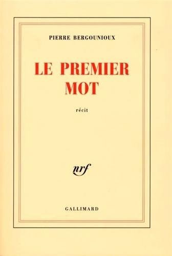 LE PREMIER MOT, de Pierre Bergounioux | portada del libro