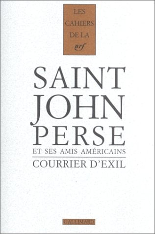 COURRIER D'EXIL SAINT JOHN PERSE ET SES AMIS AMERICAINS 1940, de Saint-John Perse | portada del libro