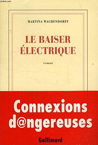LE BAISER ELECTRIQUE, de Martina Wachendorff | portada del libro