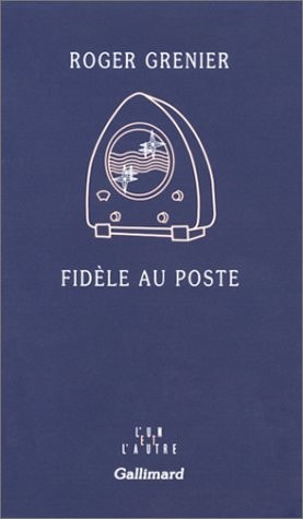 FIDELE AU POSTE, de Roger Grenier | portada del libro