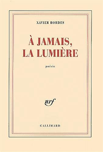 A JAMAIS LA LUMIERE, de Xavier Bordes | portada del libro