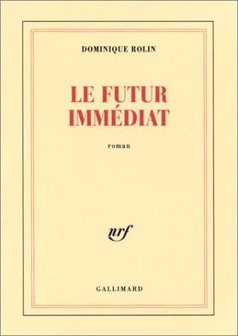 LE FUTUR IMMEDIAT, de Dominique Rolin | portada del libro