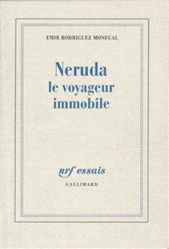 NERUDA LE VOYAGEUR IMMOBILE, de Emir Rodríguez Monegal | portada del libro