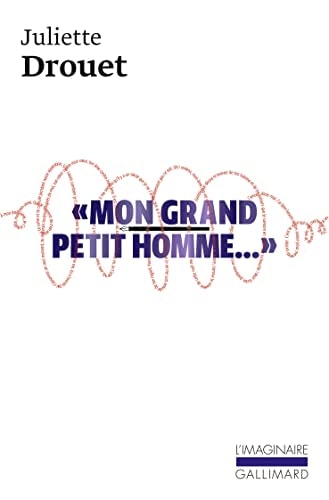 MON GRAND PETIT HOMME..., de Juliette Drouet | portada del libro