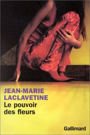 LE POUVOIR DES FLEURS, de Jean-Marie Laclavetine | portada del libro
