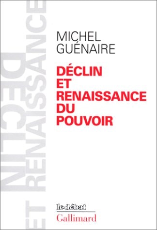 DECLIN ET RENAISSANCE DU POUVOIR, de Michel Guénaire | portada del libro