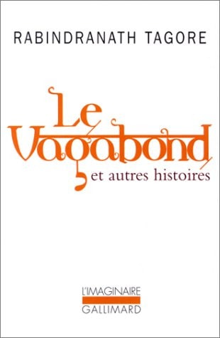 LE VAGABOND ET AUTRES HISTOIRES, de Rabindranath Tagore | portada del libro