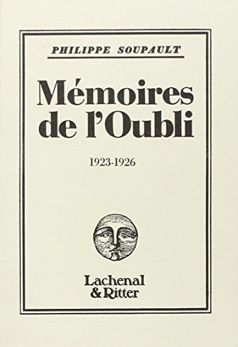 MEMOIRES DE L'OUBLI 1923-1926, de Philippe Soupault | portada del libro
