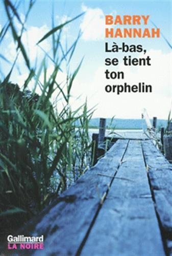 LA-BAS SE TIENT TON ORPHELIN, de Barry Hannah | portada del libro