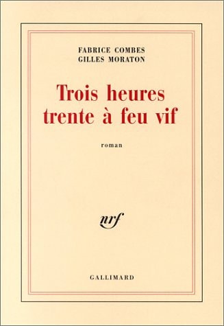 TROIS HEURES TRENTE A FEU VIF, de Fabrice Combes | portada del libro
