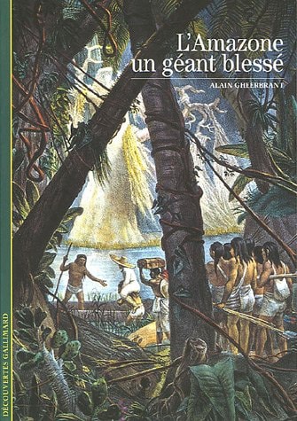 L'AMAZONE UN GEANT BLESSE, de Alain Gheerbrant | portada del libro