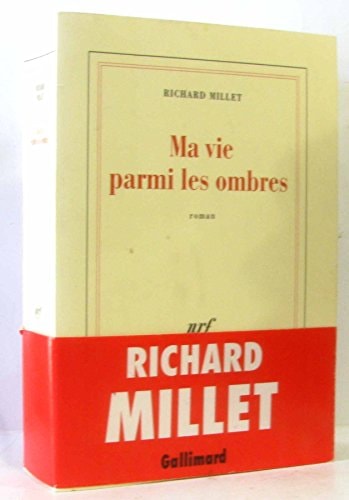 MA VIE PARMI LES OMBRES, de Richard Millet | portada del libro