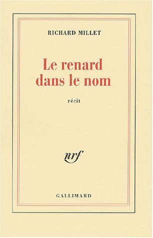 LE RENARD DANS LE NOM, de Richard Millet | portada del libro
