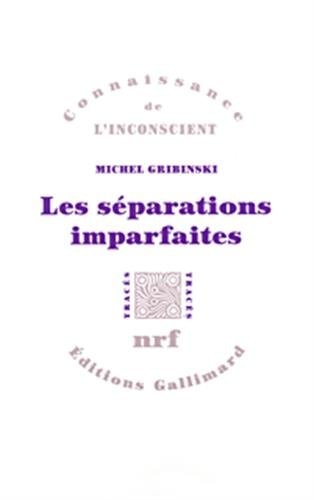 LES SEPARATIONS IMPARFAITES, de Michel Gribinski | portada del libro
