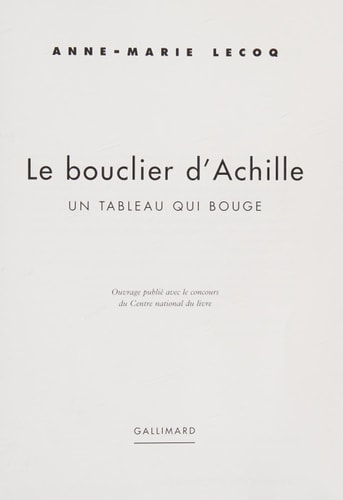 Le bouclier d'Achille. Un tableau qui bouge, de Anne-Marie Lecoq | portada del libro