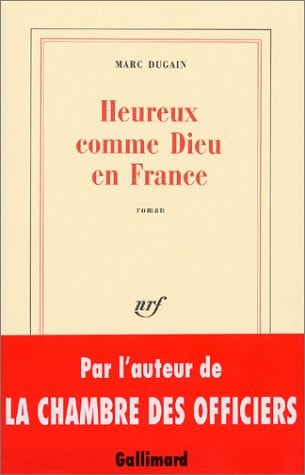 HEUREUX COMME DIEU EN FRANCE, de Marc Dugain | portada del libro