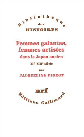 FEMMES GALANTES FEMMES ARTISTES DANS LE JAPON ANCIEN, de Pigeot | portada del libro