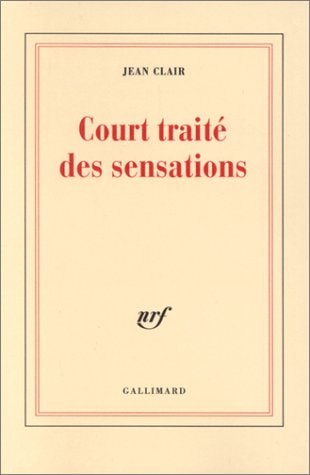 Court Traite Des Sensations, de Jean Clair | portada del libro