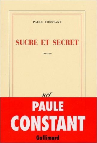 SUCRE ET SECRET, de Paule Constant | portada del libro