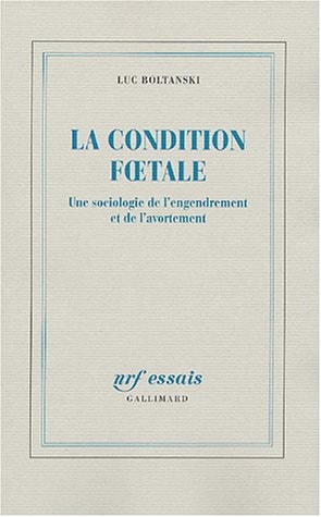 LA CONDITION FOETALE, de Luc Boltanski | portada del libro