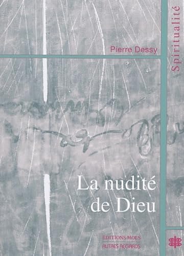 NUDITE DE DIEU LA, de Pierre Dessy | portada del libro