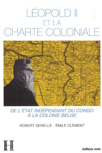 LEOPOLD II ET LA CHARTE COLONIALE, de Senelle | portada del libro