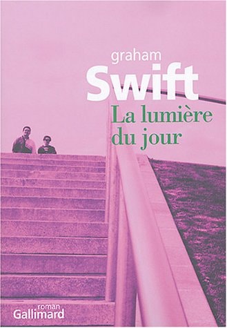 LA LUMIERE DU JOUR, de Graham Swift | portada del libro