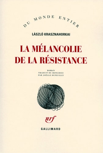 LA MELANCOLIE DE LA RESISTANCE, de László Krasznahorkai | portada del libro