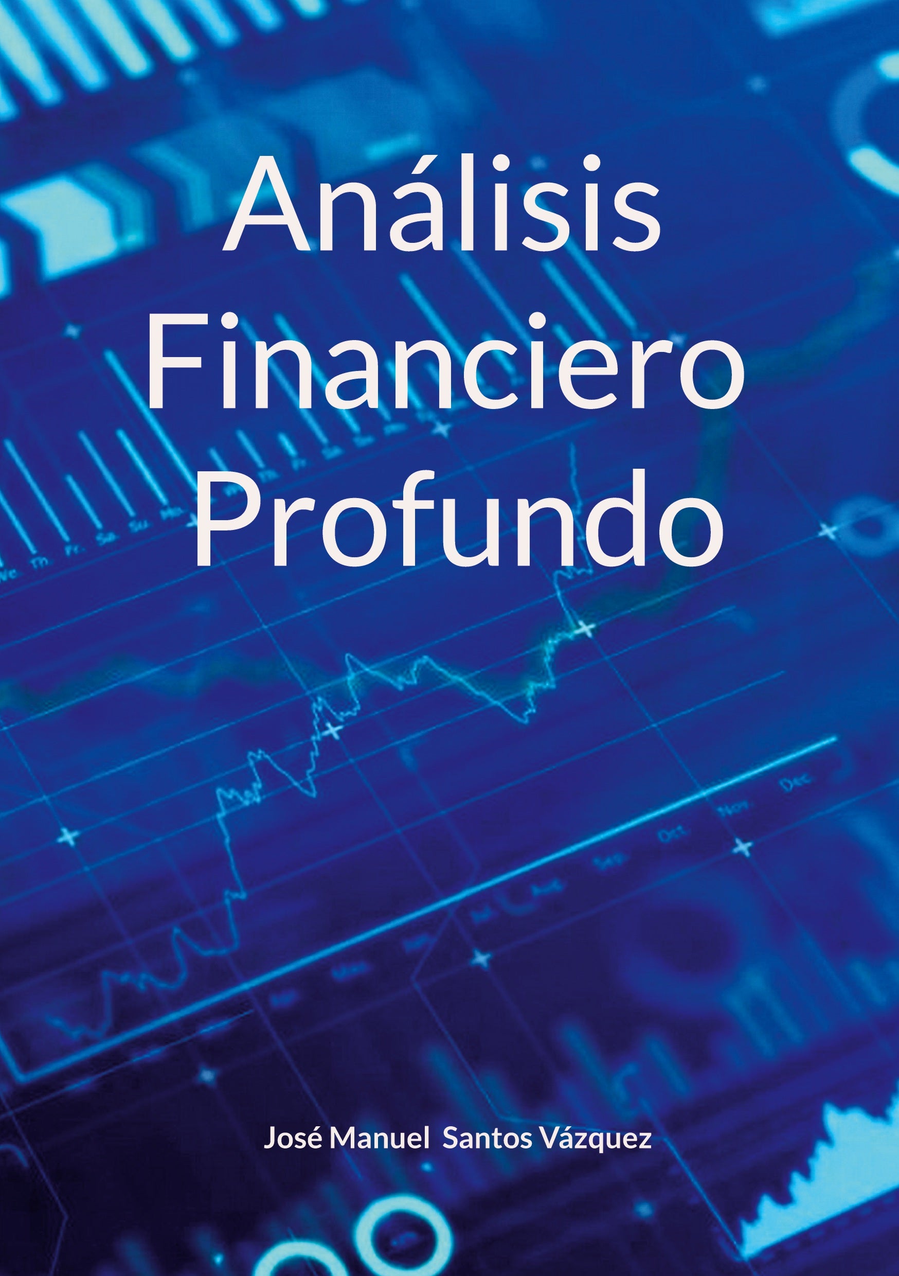 ANÁLISIS FINANCIERO PROFUNDO, de José Manuel Santos Vázquez | portada del libro