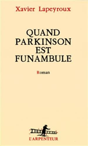 QUAND PARKINSON EST FUNAMBULE, de Xavier Lapeyroux | portada del libro
