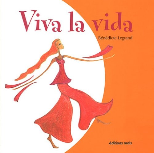 VIVA LA VIDA, de Bénédicte Legrand | portada del libro