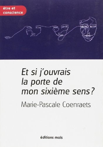ET SI J'OUVRAIS LA PORTE DE MON SIXIEME SENS, de Marie-Pascale Coenraets | portada del libro