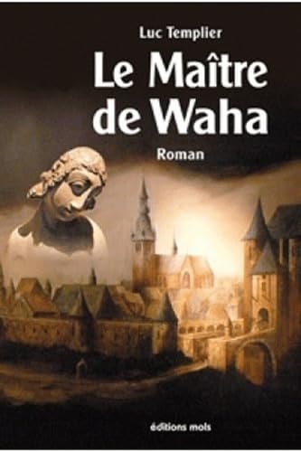 LE MAITRE DE WAHA, de Luc Templier | portada del libro