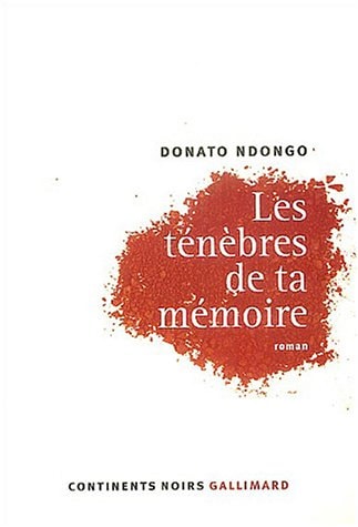 LES TENEBRES DE TA MEMOIRE, de Donato Ndongo-Bidyongo | portada del libro