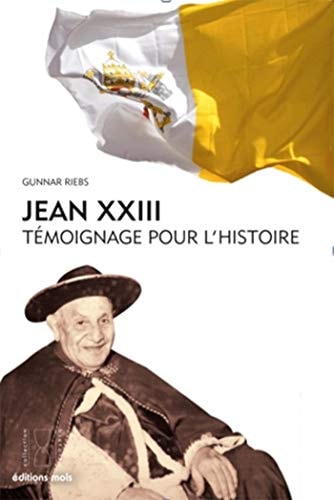 JEAN XXIII TEMOIGNAGE POUR L HISTOIRE, de Gunnar Riebs | portada del libro