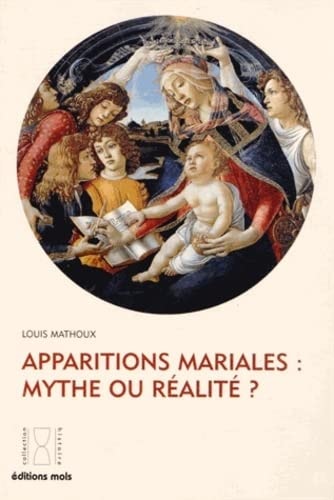 APPARITIONS MARIALES MYTHES OU REALITE ?, de Louis Mathoux | portada del libro