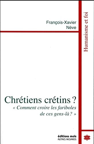 CHRETIENS CRETINS ?, de François-Xavier Nève | portada del libro