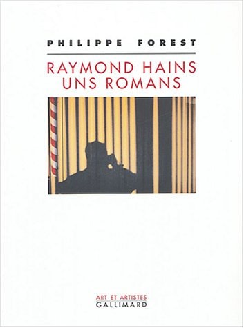 RAYMOND HAINS UNS ROMANS, de Philippe Forest | portada del libro