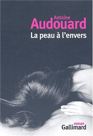 LA PEAU A L'ENVERS, de Antoine Audouard | portada del libro