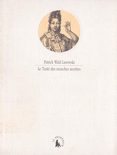 LE TRAITE DES MOUCHES SECRETES, de Patrick Wald Lasowski | portada del libro