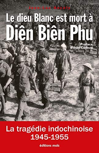 DIEU BLANC EST MORT A DIEN BIEN PHU LE, de Jean-Luc Ancely | portada del libro