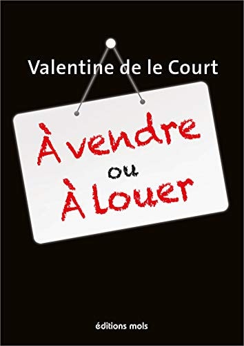 A VENDRE OU A LOUER, de Valentine De Le Court | portada del libro