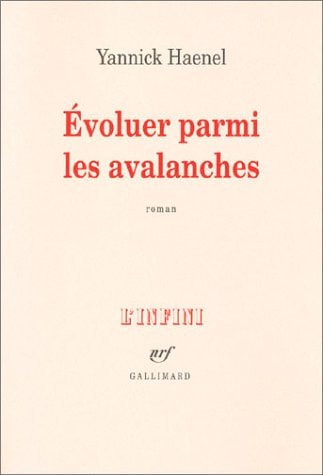Evoluer parmi les avalanches, de Yannick Haenel | portada del libro