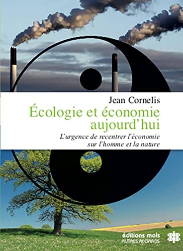 ECOLOGIE ET ECONOMIE AUJOURD'HUI L'URGENCE DE RECENTRER L'EC, de Jean Cornelis | portada del libro