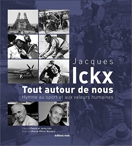 TOUT AUTOUR DE NOUS HYMNE AU SPORT ET AUX VALEURS HUMAINES, de Jacques Ickx | portada del libro