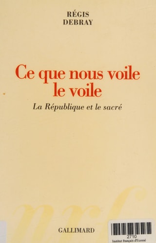 Ce que Nous Voile Le Voile, de Régis Debray | portada del libro
